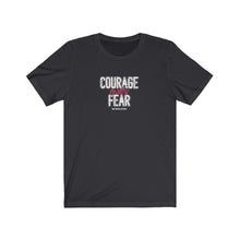 Load image into Gallery viewer, Courage Over Fear Unisex Tee