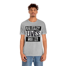 Load image into Gallery viewer, Military Lives Matter Unisex Tee