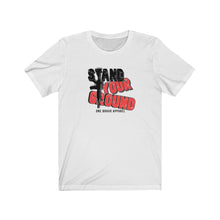 Load image into Gallery viewer, Stand Your Ground Unisex Tee