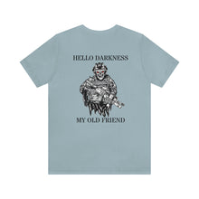 Load image into Gallery viewer, Hello Darkness Unisex Tee