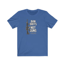 Load image into Gallery viewer, Ban Idiots Not Guns Unisex Tee