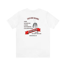 Load image into Gallery viewer, Each Dog Tag Was Unisex Tee