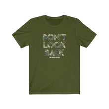 Load image into Gallery viewer, Don't Look Back Unisex Tee