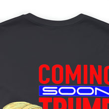 Load image into Gallery viewer, Coming Soon Trump 2024 Unisex Tee