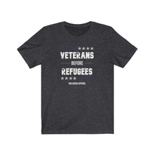 Load image into Gallery viewer, Veterans Before Refugees Unisex Tee