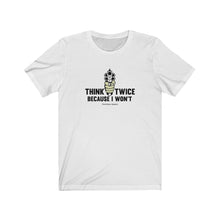 Load image into Gallery viewer, Think Twice Unisex Tee