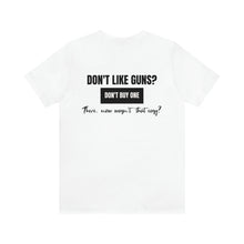 Load image into Gallery viewer, Don't Like Guns Unisex Tee