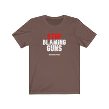 Load image into Gallery viewer, Stop Blaming Guns Unisex Tee