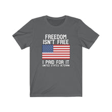 Load image into Gallery viewer, Freedom Isn't Free Unisex Tee