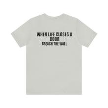 Load image into Gallery viewer, When Life Closes A Door Unisex Tee