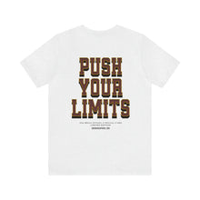 Load image into Gallery viewer, Push Your Limits Unisex Tee