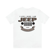 Load image into Gallery viewer, Jeep- I Live. I Ride. I Am Unisex Tee