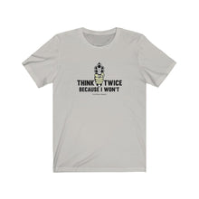 Load image into Gallery viewer, Think Twice Unisex Tee