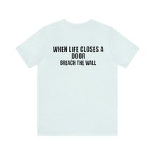 Load image into Gallery viewer, When Life Closes A Door Unisex Tee