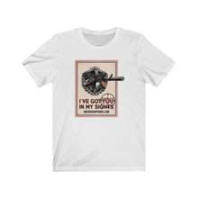 Load image into Gallery viewer, I've Got You In My Sights Unisex Tee
