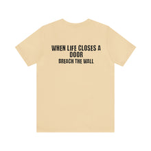 Load image into Gallery viewer, When Life Closes A Door Unisex Tee