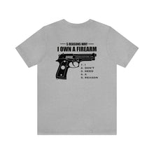 Load image into Gallery viewer, 5 Reasons Why I Own A Firearm Unisex Tee