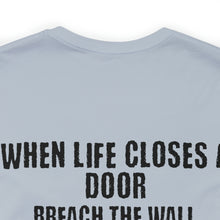 Load image into Gallery viewer, When Life Closes A Door Unisex Tee