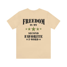 Load image into Gallery viewer, Freedom Is My 2nd Favorite F-Word Unisex Tee