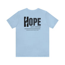 Load image into Gallery viewer, HOPE Costs Nothing Unisex Tee