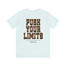 Load image into Gallery viewer, Push Your Limits Unisex Tee