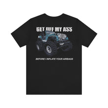 Load image into Gallery viewer, Jeep- Get Off My Ass Unisex Tee
