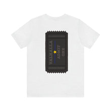 Load image into Gallery viewer, Admit One Valhalla Unisex Tee