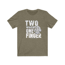 Load image into Gallery viewer, Two Words One Finger Unisex Tee