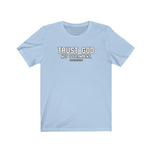 Load image into Gallery viewer, TRUST GOD. Not Government Unisex Tee