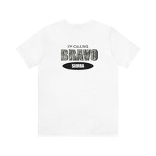 Load image into Gallery viewer, I'm Calling Bravo Sierra (BS) Unisex Tee