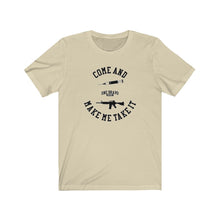 Load image into Gallery viewer, Come And Make Me Take It Unisex Tee
