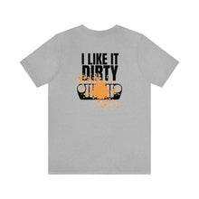 Load image into Gallery viewer, Jeep- I Like It Dirty Unisex Tee