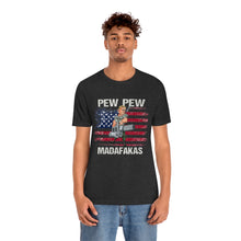 Load image into Gallery viewer, Pew Pew Madafakas Unisex Tee