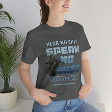 Load image into Gallery viewer, Hear No Shit, Take No Shit, Speak No Shit Unisex Tee