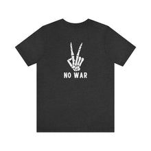 Load image into Gallery viewer, No War Unisex Tee