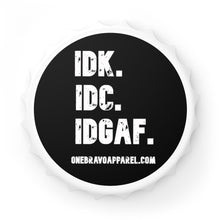 Load image into Gallery viewer, I Don't Know Bottle Opener