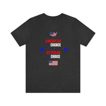 Load image into Gallery viewer, American by Chance, Veteran by Choice Unisex Tee