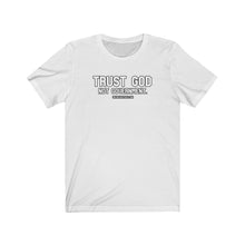 Load image into Gallery viewer, TRUST GOD. Not Government Unisex Tee