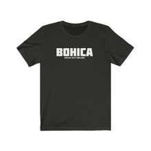 Load image into Gallery viewer, BOHICA Acronym Unisex Tee
