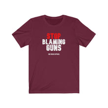 Load image into Gallery viewer, Stop Blaming Guns Unisex Tee