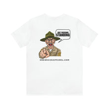 Load image into Gallery viewer, Out Fucking Standing Drill Instructor Unisex Tee