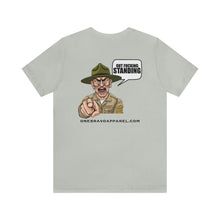 Load image into Gallery viewer, Out Fucking Standing Drill Instructor Unisex Tee