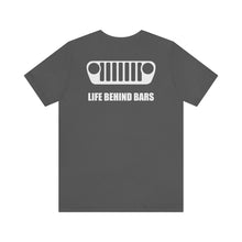 Load image into Gallery viewer, Jeep- Life Behind Bars Unisex Tee