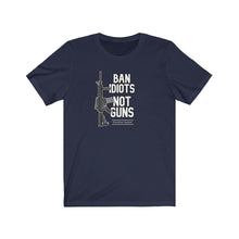 Load image into Gallery viewer, Ban Idiots Not Guns Unisex Tee