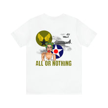 Load image into Gallery viewer, All or Nothing Nose Art Unisex Tee