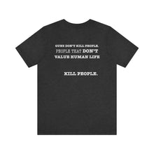 Load image into Gallery viewer, Guns Don't Kill People Unisex Tee
