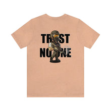 Load image into Gallery viewer, Trust No One Unisex Tee