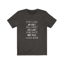 Load image into Gallery viewer, Stay Low Unisex Tee