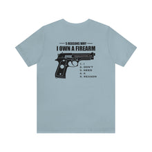 Load image into Gallery viewer, 5 Reasons Why I Own A Firearm Unisex Tee