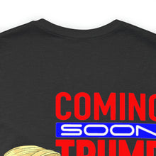 Load image into Gallery viewer, Coming Soon Trump 2024 Unisex Tee